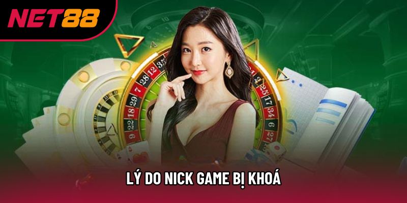 Lý do nick game bị khoá Lý do nick game bị khoá